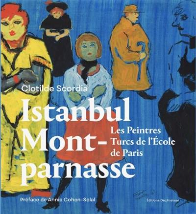 Istanbul-Montparnasse : les peintres turcs de l'Ecole de Paris
