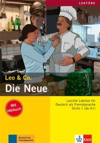 Die Neue : Leichte Lektüre für Deutsch als Fremdsprache : Stufe 1 (ab A1)
