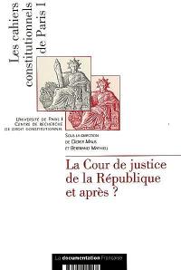 La Cour de justice de la République et après ? : organisé le 4 mai 1999 à l'Institut international d'administration publique