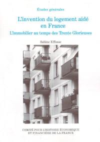 L'invention du logement aidé en France : l'immobilier au temps des Trente Glorieuses