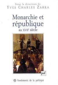 Monarchie et république au XVIIe siècle