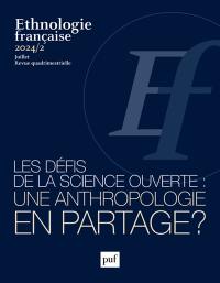 Ethnologie française, n° 2 (2024). Les défis de la science ouverte : une anthropologie en partage ?