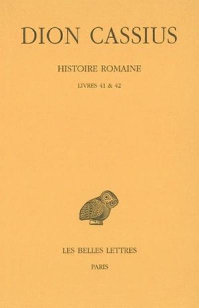 Histoire romaine, livres 41 et 42