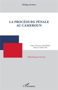 La procédure pénale au Cameroun