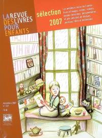 Revue des livres pour enfants (La), n° 237. Sélection 2007 : les meilleurs livres de l'année