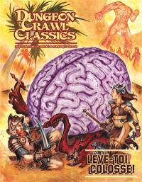 Dungeon crawl classics. Vol. 10. Lève-toi, colosse !