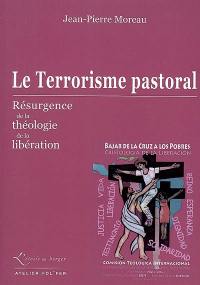 Le terrorisme pastoral : résurgence de la théologie de la libération