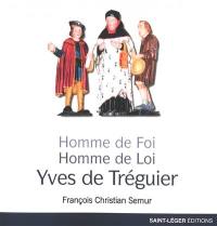 Yves de Tréguier : homme de foi, homme de loi : images et symboles d'un Breton devenu saint patron des juristes