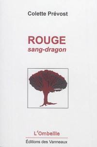 Rouge : sang-dragon