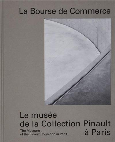 La Bourse de commerce : le musée de la collection Pinault à Paris. La Bourse de commerce : the museum of the Pinault collection in Paris