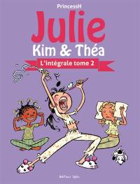 Julie, Kim & Théa : l'intégrale. Vol. 2
