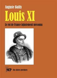 Louis XI : le roi de France injustement méconnu