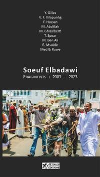 Soeuf Elbadawi : fragments, 2003-2023