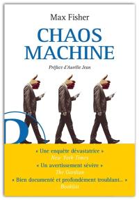 Chaos machine : enquête sur les méthodes des réseaux sociaux pour réorganiser nos esprits et notre monde