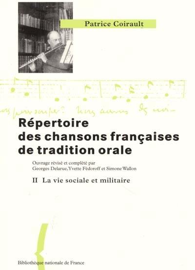 Répertoire des chansons françaises de tradition orale. Vol. 2. Le mariage, la vie sociale et militaire, l'enfance