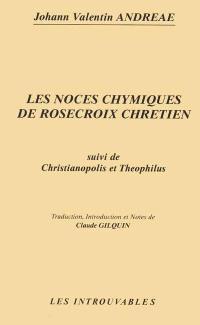 Les noces chymiques de rosecroix chrétien. Christianopolis et Theophilus