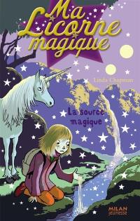 Ma licorne magique. Vol. 13. La source magique