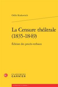 La censure théâtrale, 1835-1849 : édition des procès-verbaux