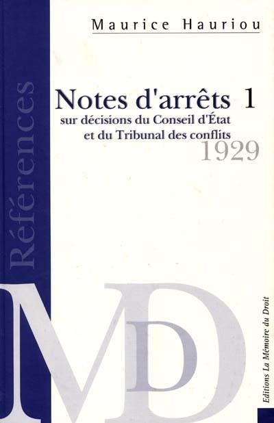 Notes d'arrêts sur décisions du Conseil d'Etat et du tribunal des conflits : publiées au Recueil Sirey de 1892 à 1928. Vol. 1