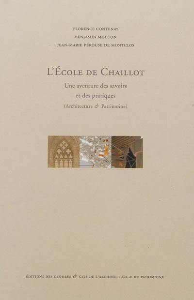 L'Ecole de Chaillot : une aventure des savoirs et des pratiques : architecture & patrimoine