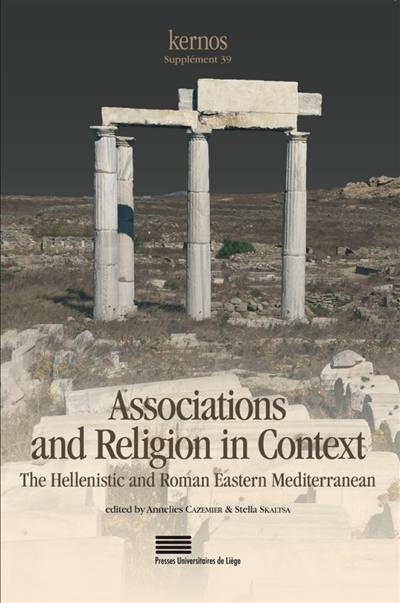 Associations and religion in context : the Hellenistic and Roman Eastern Mediterranean
