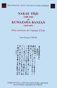 Nakae Tôju (1608-1648) et Kumazawa Banzan (1619-1691) : deux penseurs de l'époque d'Edo