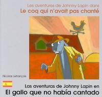Les aventures de Johnny Lapin dans Le coq qui n'avait pas chanté. Las aventuras de Johnny Rabbit en El gallo que no habia cantado