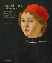 Les peintures italiennes du musée des beaux-arts et d'archéologie de Besançon : l'oeil et la main