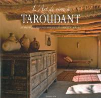 L'art de vivre à Taroudant : de magnifiques résidences dans une cité fortifiée marocaine