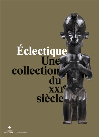 Eclectique : une collection du XXIe siècle