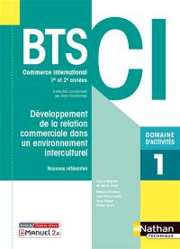 Développement de la relation commerciale dans un environnement interculturel BTS 1re et 2e années CI, commerce international : domaine d'activités 1 : nouveau référentiel