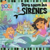 Dora sauve les sirènes : d'après la série télévisée réalisée par Eric Weiner