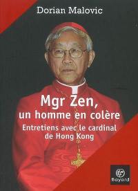 Mgr Zen, un homme en colère : entretiens avec le cardinal de Hong Kong