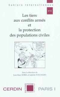 Les tiers aux conflits armés et la protection des populations civiles