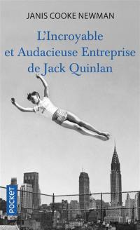 L'incroyable et audacieuse entreprise de Jack Quinlan