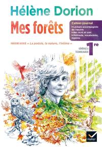 Hélène Dorion, Mes forêts : cahier-journal, 1re générale & technologique : parcours associé La poésie, la nature, l'intime