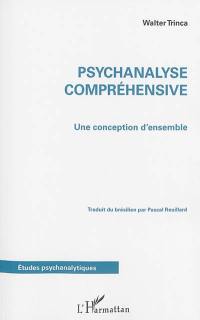Psychanalyse compréhensive : une conception d'ensemble