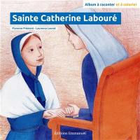 Sainte Catherine Labouré : album à raconter et à colorier