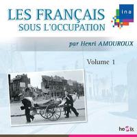 Les Français sous l'Occupation. Vol. 1