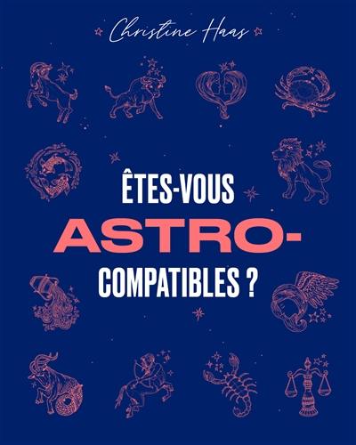 Etes-vous astro-compatibles ?
