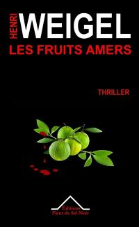 Les fruits amers : thriller