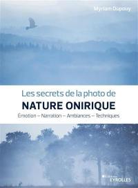 Les secrets de la photo de nature onirique : émotion, narration, ambiances, techniques