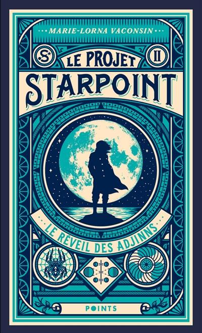 Le projet Starpoint. Vol. 2. Le réveil des Adjinns
