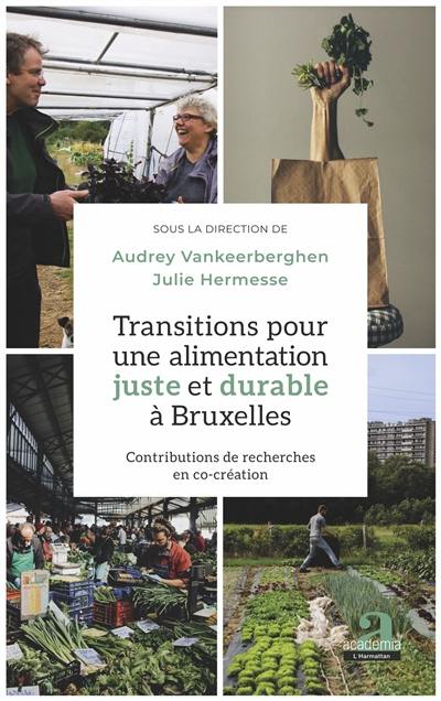 Transitions pour une alimentation juste et durable à Bruxelles : contributions de recherches en co-création