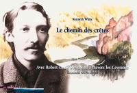 Le chemin des crètes : avec Robert Louis Stevenson à travers les Cévennes