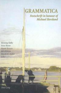 Grammatica : Festschrift in honour of Michael Herslund. hommage à Michael Herslund