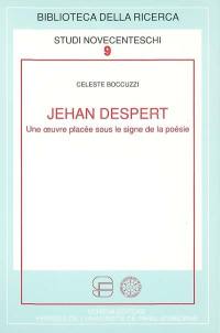 Jehan Despert : une oeuvre placée sous le signe de la poésie