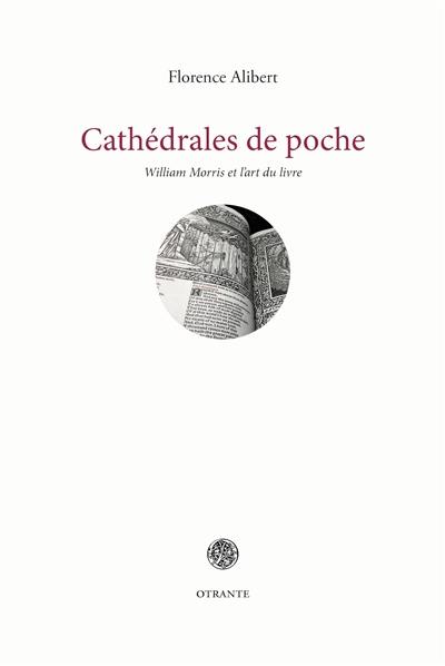 Cathédrales de poche : William Morris et l'art du livre