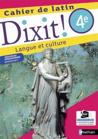 Dixit ! 4e, cahier de latin 2017 : langue et culture : nouveau programme