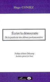 Ecrire la démocratie : de la publicité des débats parlementaires